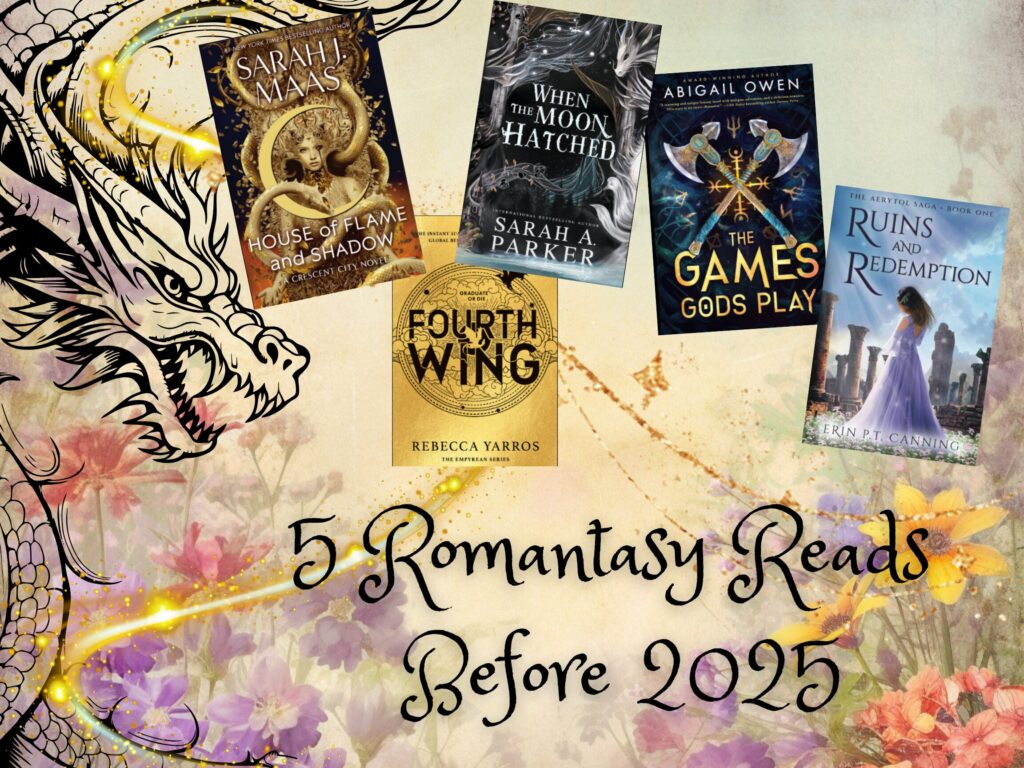 5 Romantasy Reads Before 2025